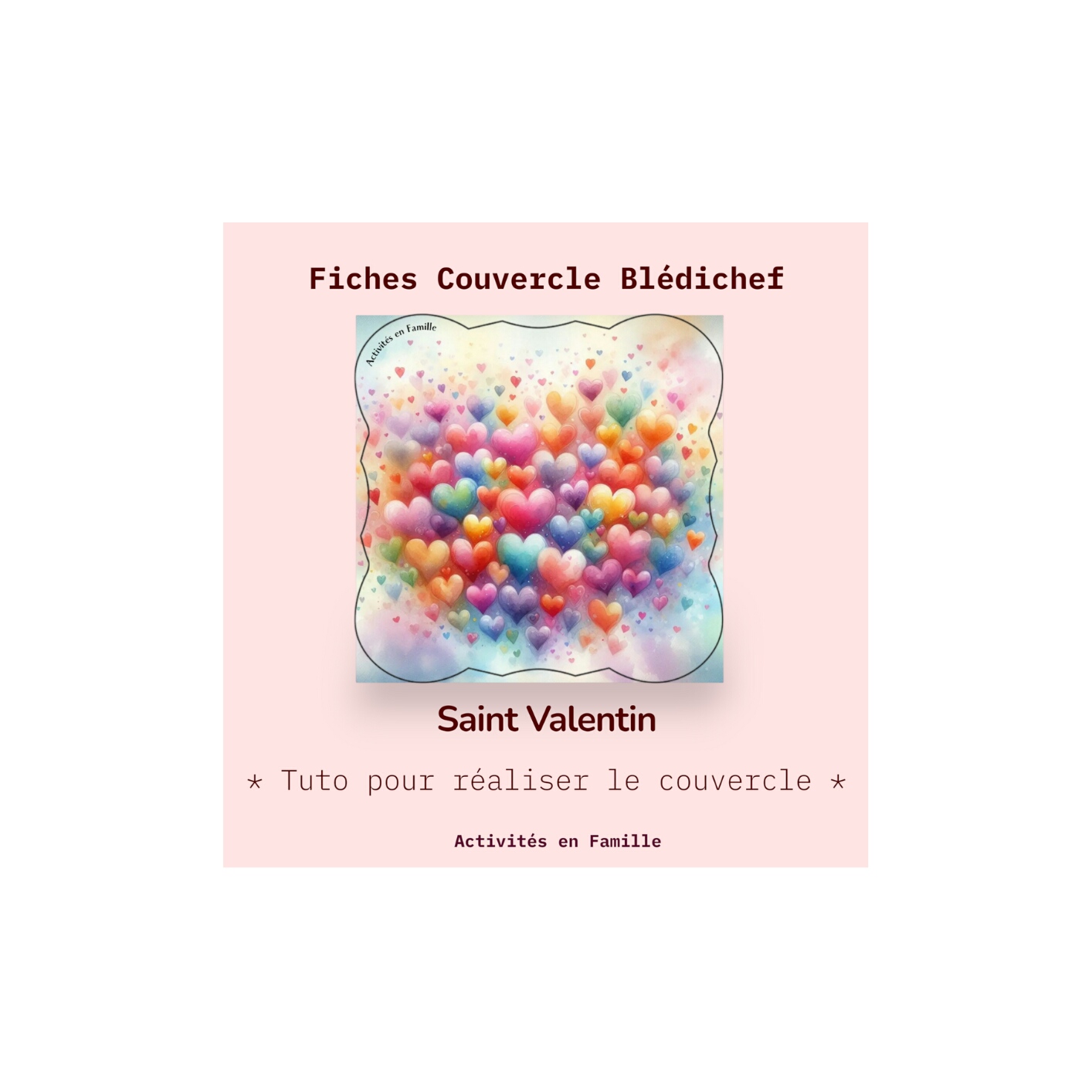 Fiches couvercle Blédichef « Saint Valentin »
